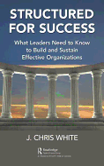 Structured for Success: What Leaders Need to Know to Build and Sustain Effective Organizations