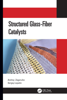Structured Glass-Fiber Catalysts - Zagoruiko, Andrey, and Lopatin, Sergey