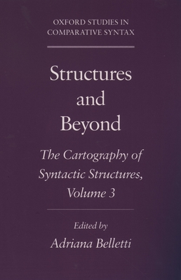 Structures and Beyond: The Cartography of Syntactic Structures, Volume 3 - Belletti, Adriana (Editor)