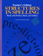Structures in Spelling: Words with Prefixes, Roots, and Suffixes