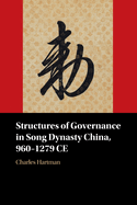 Structures of Governance in Song Dynasty China, 960-1279 CE