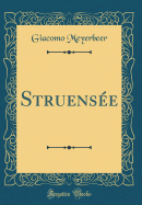 Struense (Classic Reprint)