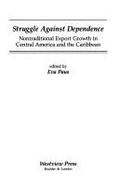 Struggle Against Dependence: Nontraditional Export Growth in Central America and the Caribbean