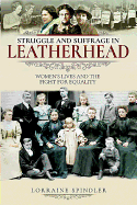 Struggle and Suffrage in Leatherhead: Women's Lives and the Fight for Equality