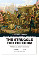 Struggle for Freedom: A History of African Americans, The, Volume 1 to 1877a History of African Americans