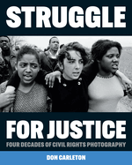Struggle for Justice: Four Decades of Civil Rights Photography