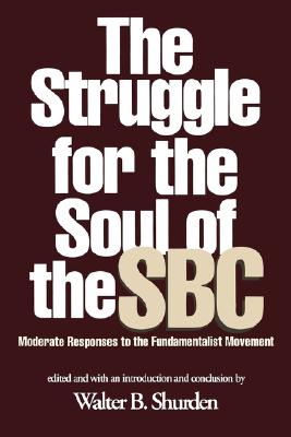 Struggle for the Soul of the SBC - Shurden, Walter B (Editor)