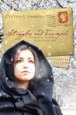 Struggles and Triumphs: Women in History Who Overcame - Cynthia, Simmons (Editor)