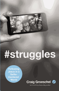 #Struggles: Following Jesus in a Selfie-Centered World