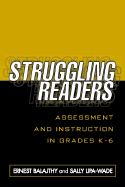 Struggling Readers: Assessment and Instruction in Grades K-6