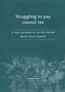 Struggling to Pay Council Tax: A New Perspective on the Debate about Local Taxation - Orton, Michael