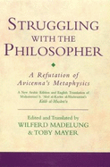 Struggling with the Philosopher: A Refutation of Avicenna's Metaphysics