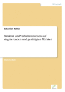 Struktur und Verhaltensweisen auf stagnierenden und ges?ttigten M?rkten