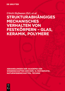 Strukturabh?ngiges Mechanisches Verhalten Von Festkrpern - Glas, Keramik, Polymere: Vortr?ge, Gehalten Auf Der Tagung Des Fachverbandes Festkrperphysik Der Physikalischen Gesellschaft Der Deutschen Demokratischen Republik Und Des Zentralinstitutes...