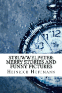 Struwwelpeter Merry Stories and Funny Pictures