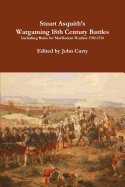 Stuart Asquith's Wargaming 18th Century Battles Including Rules for Marlburian Warfare 1702-1714