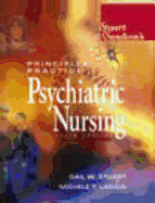 Stuart & Sundeen's Principles and Practice of Psychiatric Nursing - Stuart, and Laraia, Michele T, PhD, RN, CS, and Stuart, Gail Wiscarz, PhD, RN, Faan