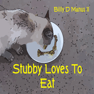 Stubby Loves To Eat
