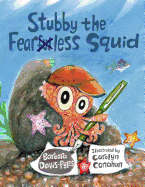 Stubby the Fearless Squid