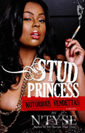 Stud Princess, Notorious Vendettas