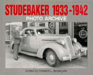 Studebaker 1933-1942 Photo Archive - Applegate, Howard L (Editor)