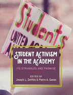 Student Activism in the Academy: Its Struggles and Promise