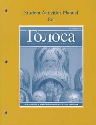 Student Activities Manual for Golosa: A Basic Course in Russian, Book One - Robin, Richard, and Evans-Romaine, Karen, and Shatalina, Galina