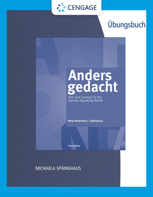 Student Activities Manual for Motyl-Mudretzkyj/Sp?inghaus' Anders Gedacht: Text and Context in the German-Speaking World, 3rd - Motyl-Mudretzkyj, Irene, and Sp?inghaus, Michaela