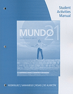 Student Activities Manual for Samaniego/Rojas/Ohara/Alarcn's Mundo 21