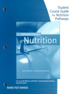 Student Course Guide for Nutrition Pathways: An Introduction to Nutrition - Maness, Marie Yost, and Loveland, Colleen (Revised by)