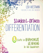 Student-Driven Differentiation: 8 Steps to Harmonize Learning in the Classroom