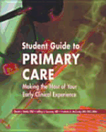 Student Guide to Primary Care: Making the Most of Your Early Clinical Experience