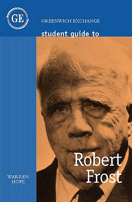 Student Guide to Robert Frost - Hope, Warren