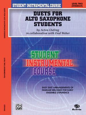 Student Instrumental Course Duets for Alto Saxophone Students: Level II - Ostling, Acton, and Weber, Fred