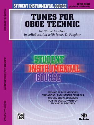 Student Instrumental Course Tunes for Oboe Technic: Level III - Edlefsen, Blaine, and Ployhar, James D