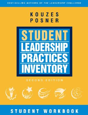 Student Leadership Practices Inventory: Student Workbook - Kouzes, James M, and Posner, Barry Z, Ph.D.