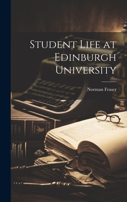 Student Life at Edinburgh University - Fraser, Norman