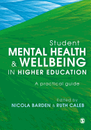 Student Mental Health and Wellbeing in Higher Education: A practical guide