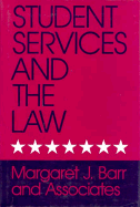 Student Services and the Law: A Handbook for Practitioners - Barr, Margaret J