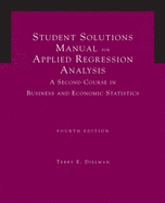 Student Solutions Manual for Dielman's Applied Regression Analysis: A Second Course in Business and Economic Statistics, 4th
