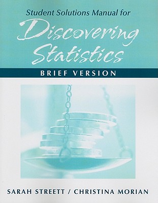 Student Solutions Manual for Discovering Statistics, Brief Version - Larose, Daniel T, Professor, PH.D.