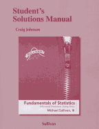 Student Solutions Manual for Fundamentals of Statistics
