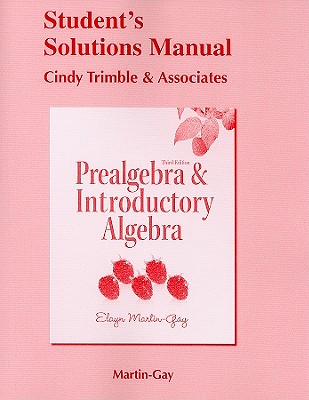 Student Solutions Manual for Prealgebra & Introductory Algebra - Martin-Gay, Elayn