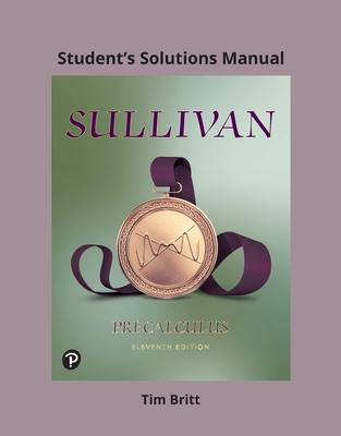 Student Solutions Manual for Precalculus - Sullivan, Michael