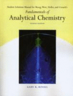 Student Solutions Manual for Skoog/West/Holler/Crouch S Fundamentals of Analytical Chemistry, 8th