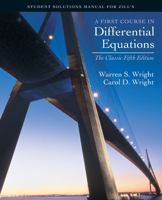 Student Solutions Manual for Zill'sFirst Course in Differential  Equations: The Classic Fifth Edition - Wright, Steve