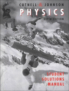 Student Solutions Manual to Accompany Physics 5th Edition - Cutnell, John D, and Johnson, Kenneth W