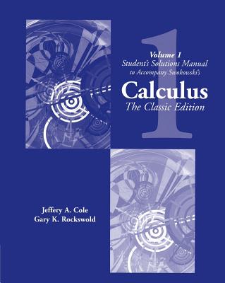 Student Solutions Manual, Vol. 1 for Swokowski's Calculus: The Classic Edition - Swokowski, Earl W
