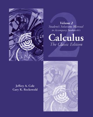 Student Solutions Manual, Vol. 2 for Swokowski's Calculus - Cole, Jeffery A, and Rockswold, Gary K