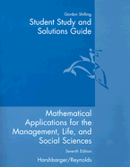 Student Study and Solutions Guide to Accompany Mathematical Applications Seventh Edition: For the Management, Life, and Social Sciences - Shilling, Gordon